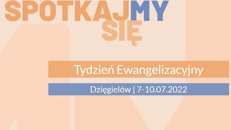 Read more about the article 73 Tydzień Ewangelizacyjny w Dzięgielowie